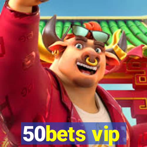 50bets vip